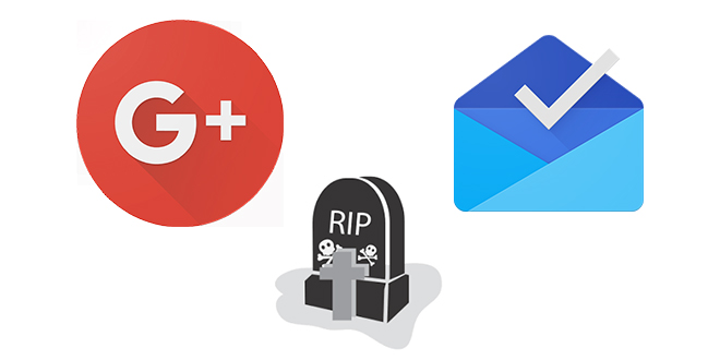 Google+ & Inbox &mdash; R.I.P.