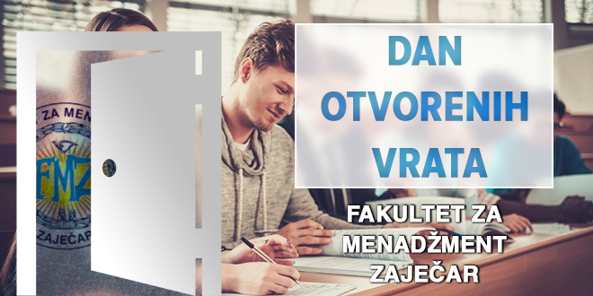 Факултет за менаџмент Зајечар — Дан отворених врата Факултет за менаџмент Зајечар — Дан отворених врата