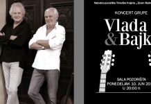 Концерт групе „Влада и Бајка” 10. јуна у зајечарском театру Концерт групе „Влада и Бајка”