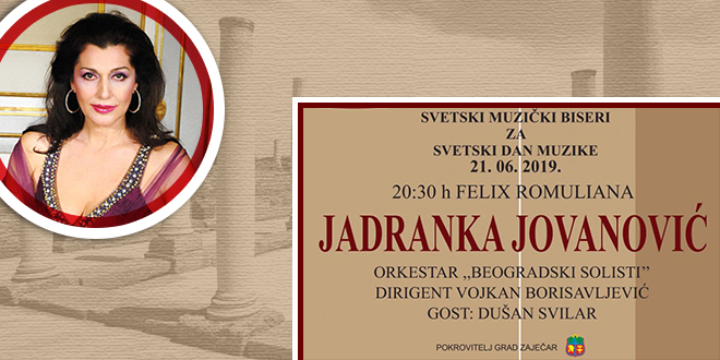 Koncert primadone Jadranke Jovanović pod nazivom „Svetski muzički biseri” — „Felix Romuliana”