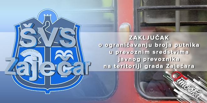Закључак о ограничавању броја путника у превозним средствима јавног превозника на територији града Зајечара