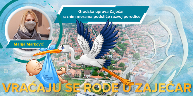 Пројекат „Враћају се роде у Зајечар”: Градска управа Зајечар разним мерама подстиче развој породице