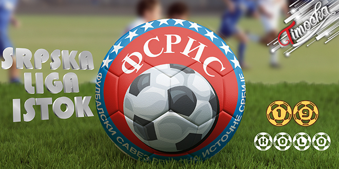 Српска лига „Исток”: 19. коло