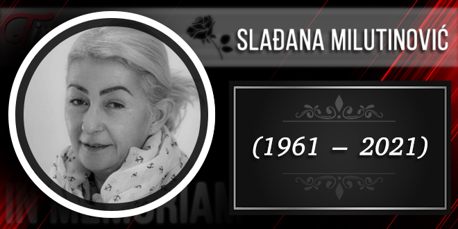 In Memoriam &mdash; Слађана Милутиновић (1961&ndash;2021)