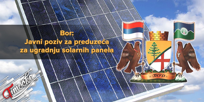 Bor: Javni poziv za preduzeća za ugradnju solarnih panela