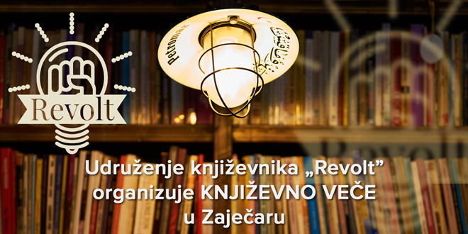 Удружење књижевника &bdquo;Револт&rdquo; &ndash; Књижевно вече у Зајечару
