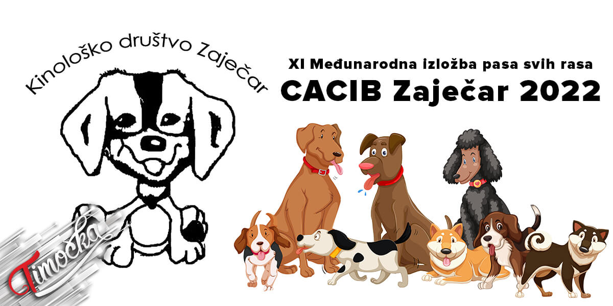 Кинолошко друштво Зајечар &ndash; XI Међународна изложба паса свих раса &bdquo;ЦАЦИБ Зајечар 2022&rdquo;