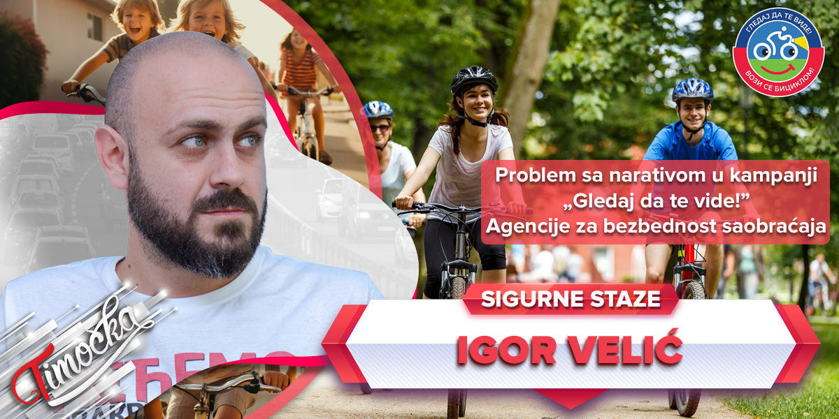 &bdquo;Сигурне стазе&rdquo;: Проблем са наративом у кампањи &bdquo;Гледај да те виде!&rdquo; Агенције за безбедност саобраћаја